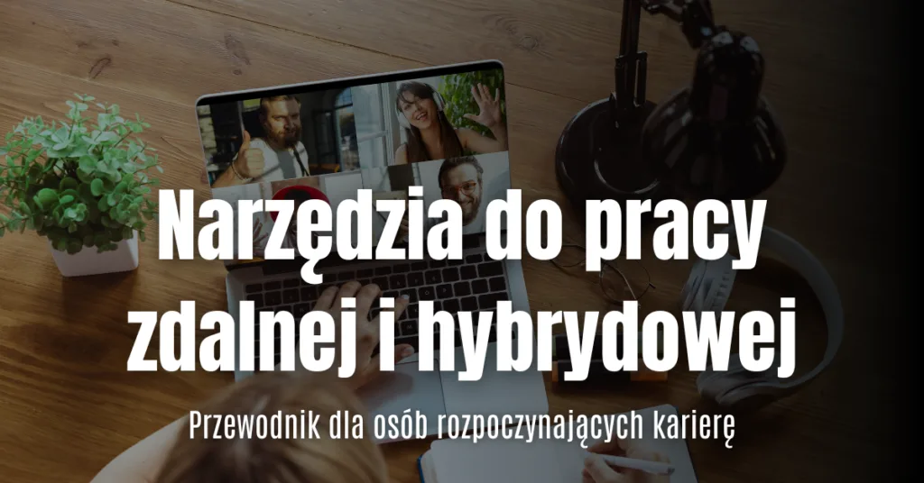 Praca zdalna i hybrydowa na starcie kariery Kutno